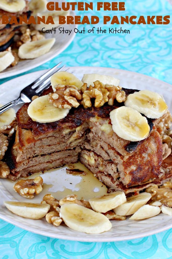 Gluten Free Banana Bread Pancakes | Can't Stay Out of the Kitchen | these luscious #pancakes remind you of homemade #BananaBread. They're filled with #bananas, #walnuts & cinnamon for extraordinary flavor. Plus they're made with #GlutenFree flour. Wonderful for a weekend, company or #holiday #breakfast. #BananaBreadPancakes #MapleSyrup #GlutenFreeBananaBreadPancakes