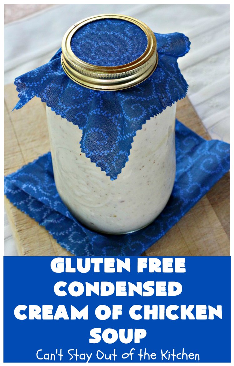 Gluten Free Condensed Cream of Chicken Soup Can't Stay Out of the Kitchen