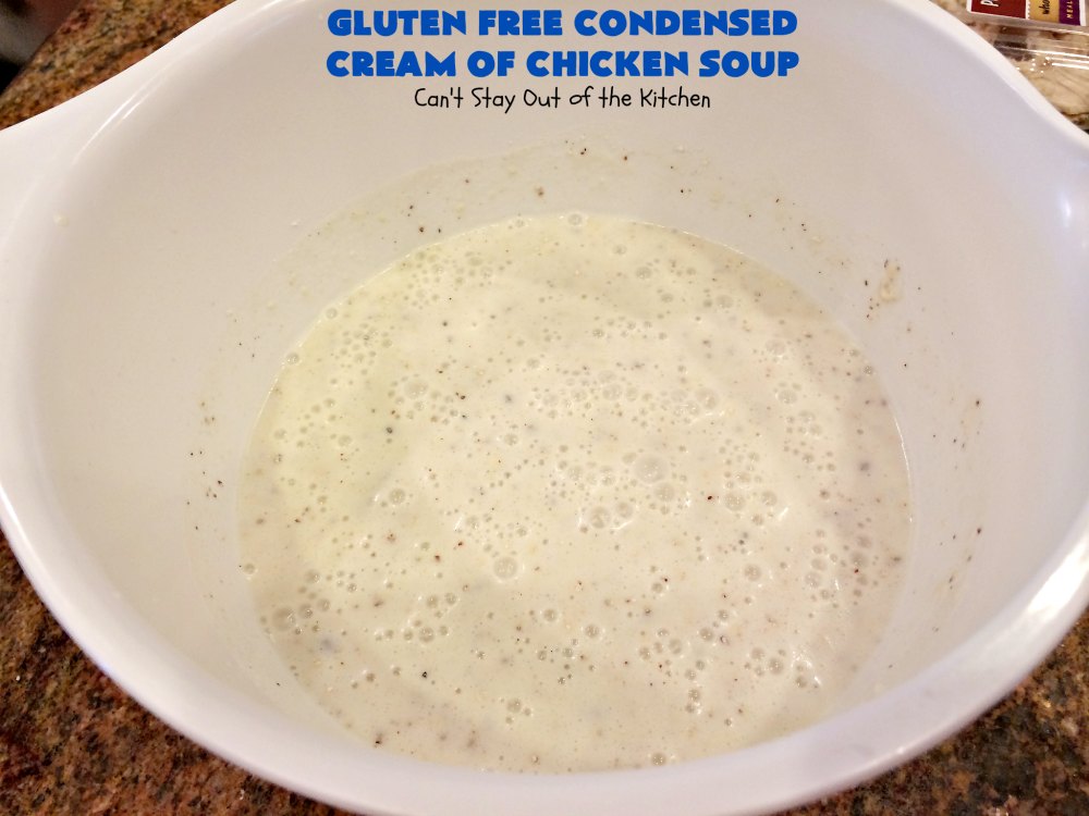 Gluten Free Condensed Cream of Chicken Soup Can't Stay Out of the Kitchen