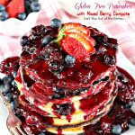 Gluten Free Pancakes with Mixed Berry Compote | Can't Stay Out of the Kitchen