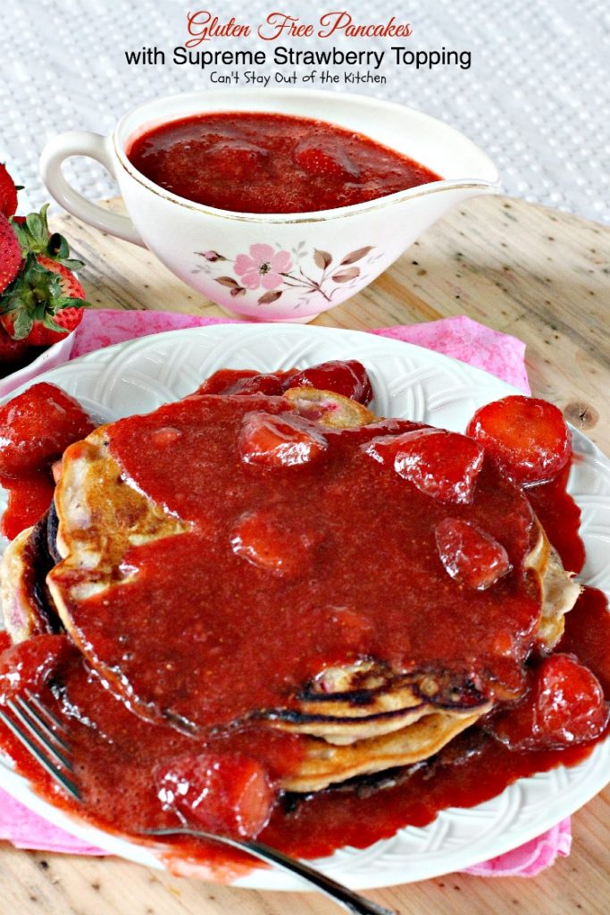 Gluten Free Pancakes with Supreme Strawberry Topping | Can't Stay Out of the Kitchen | spectacular #pancake recipe with double the #strawberries - in the batter and the topping. Makes a great #holiday #breakfast. #glutenfree 
