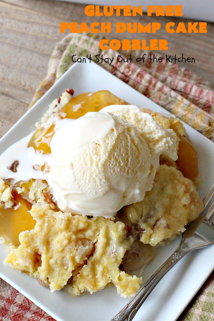 Gluten Free Peach Dump Cake Cobbler – Can't Stay Out of the Kitchen