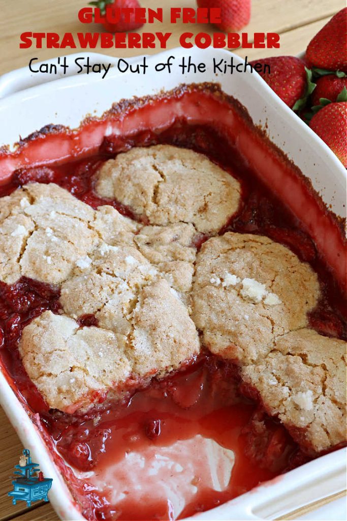 Gluten Free Strawberry Cobbler | Can't Stay Out of the Kitchen | this fantastic #StrawberryCobbler uses my favorite #cobbler #recipe but with #GlutenFree flour instead. It works marvelously with #strawberries & is easy enough to prepare for weeknight, company or #holiday dinners. #GlutenFreeDessert #dessert #StrawberryDessert #GlutenFreeStrawberryCobbler