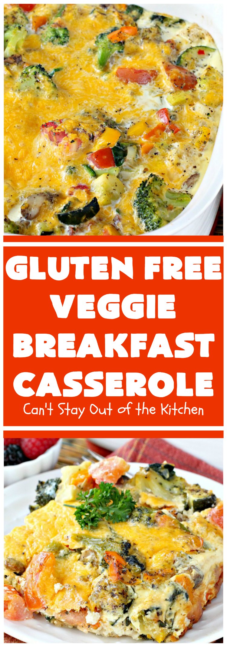 Gluten Free Veggie Breakfast Casserole | Can't Stay Out of the Kitchen