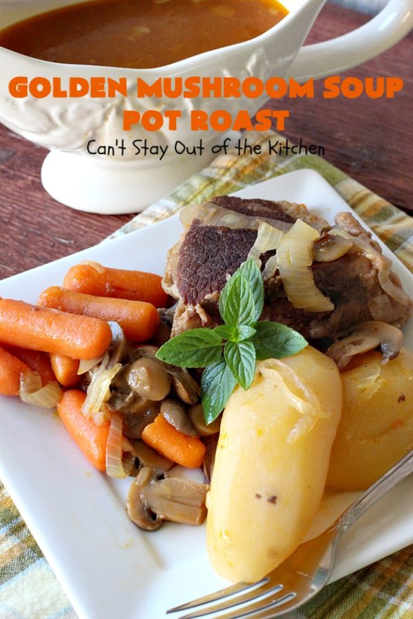 Golden Mushroom Soup Pot Roast Can't Stay Out of the Kitchen