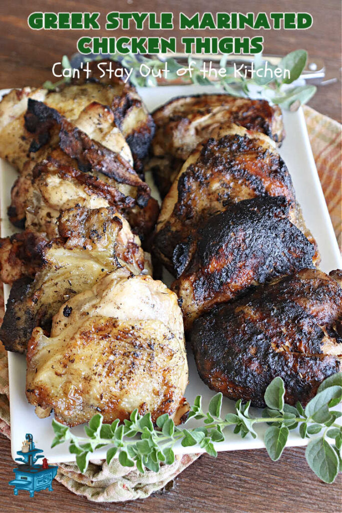 Greek Style Marinated Chicken Thighs | Can't Stay Out of the Kitchen | this incredibly easy #marinade can be whipped up in about 5 minutes. Refrigerate the #chicken overnight & then toss on the #grill. This delicious #GreekStyle #recipe is lick-chomping good! Terrific for #BackyardBarbecues or #grilling out with friends. #GlutenFree #chicken #Greek #ChickenThighs #GreekStyleMarinatedChickenThighs