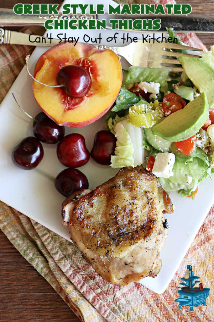 Greek Style Marinated Chicken Thighs | Can't Stay Out of the Kitchen | this incredibly easy #marinade can be whipped up in about 5 minutes. Refrigerate the #chicken overnight & then toss on the #grill. This delicious #GreekStyle #recipe is lick-chomping good! Terrific for #BackyardBarbecues or #grilling out with friends. #GlutenFree #chicken #Greek #ChickenThighs #GreekStyleMarinatedChickenThighs