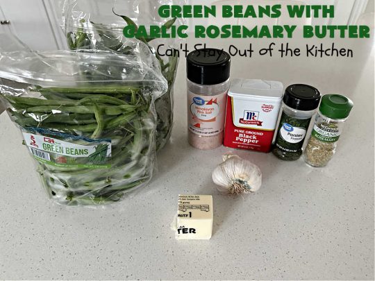 Green Beans with Garlic Rosemary Butter | Can't Stay Out of the Kitchen | this tasty & delicious #GreenBeans #SideDish is perfect to serve with any kind of meat, game or fish. With only a handful of ingredients needed, it can be whipped up for family dinners in about 30 minutes. It's also #healthy, #LowCalorie & #GlutenFree. Excellent dish for company or #holidays. #garlic #rosemary #parsley #GreenBeansWithGarlicRosemaryButter