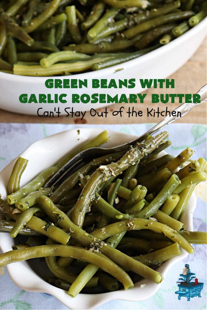 Green Beans with Garlic Rosemary Butter | Can't Stay Out of the Kitchen | this tasty & delicious #GreenBeans #SideDish is perfect to serve with any kind of meat, game or fish. With only a handful of ingredients needed, it can be whipped up for family dinners in about 30 minutes. It's also #healthy, #LowCalorie & #GlutenFree. Excellent dish for company or #holidays. #garlic #rosemary #parsley #GreenBeansWithGarlicRosemaryButter