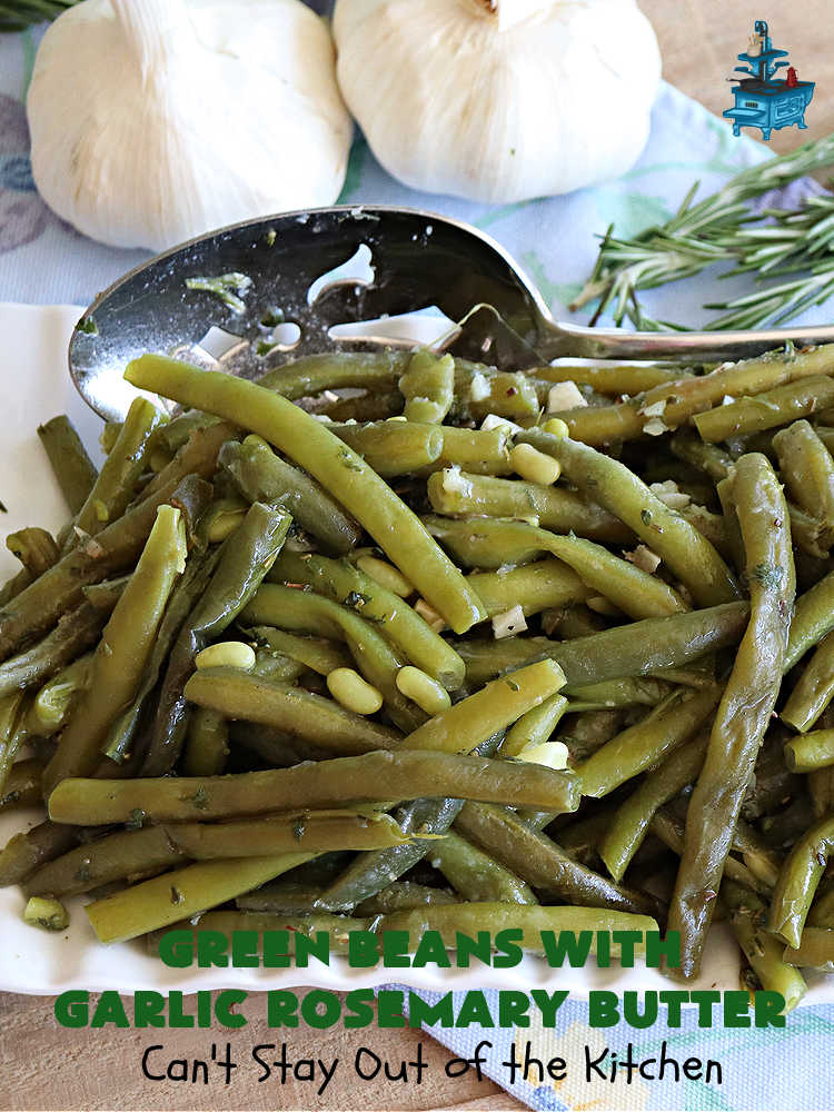 Green Beans with Garlic Rosemary Butter | Can't Stay Out of the Kitchen | this tasty & delicious #GreenBeans #SideDish is perfect to serve with any kind of meat, game or fish. With only a handful of ingredients needed, it can be whipped up for family dinners in about 30 minutes. It's also #healthy, #LowCalorie & #GlutenFree. Excellent dish for company or #holidays. #garlic #rosemary #parsley #GreenBeansWithGarlicRosemaryButter