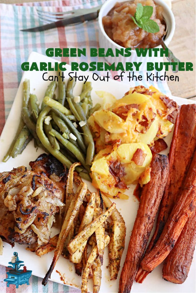 Green Beans with Garlic Rosemary Butter | Can't Stay Out of the Kitchen | this tasty & delicious #GreenBeans #SideDish is perfect to serve with any kind of meat, game or fish. With only a handful of ingredients needed, it can be whipped up for family dinners in about 30 minutes. It's also #healthy, #LowCalorie & #GlutenFree. Excellent dish for company or #holidays. #garlic #rosemary #parsley #GreenBeansWithGarlicRosemaryButter