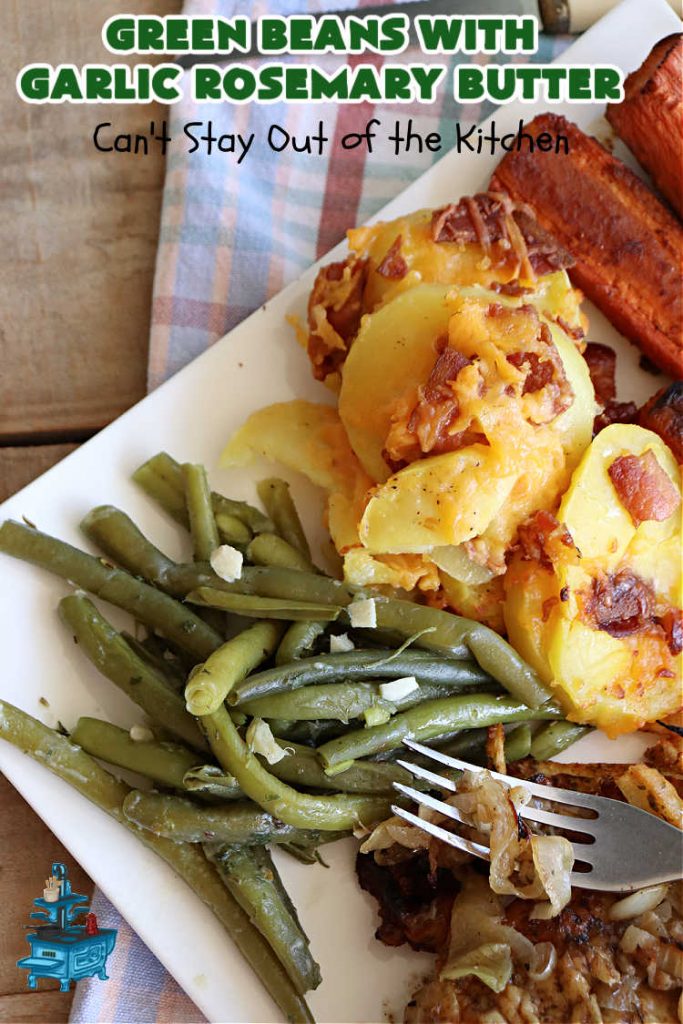 Green Beans with Garlic Rosemary Butter | Can't Stay Out of the Kitchen | this tasty & delicious #GreenBeans #SideDish is perfect to serve with any kind of meat, game or fish. With only a handful of ingredients needed, it can be whipped up for family dinners in about 30 minutes. It's also #healthy, #LowCalorie & #GlutenFree. Excellent dish for company or #holidays. #garlic #rosemary #parsley #GreenBeansWithGarlicRosemaryButter