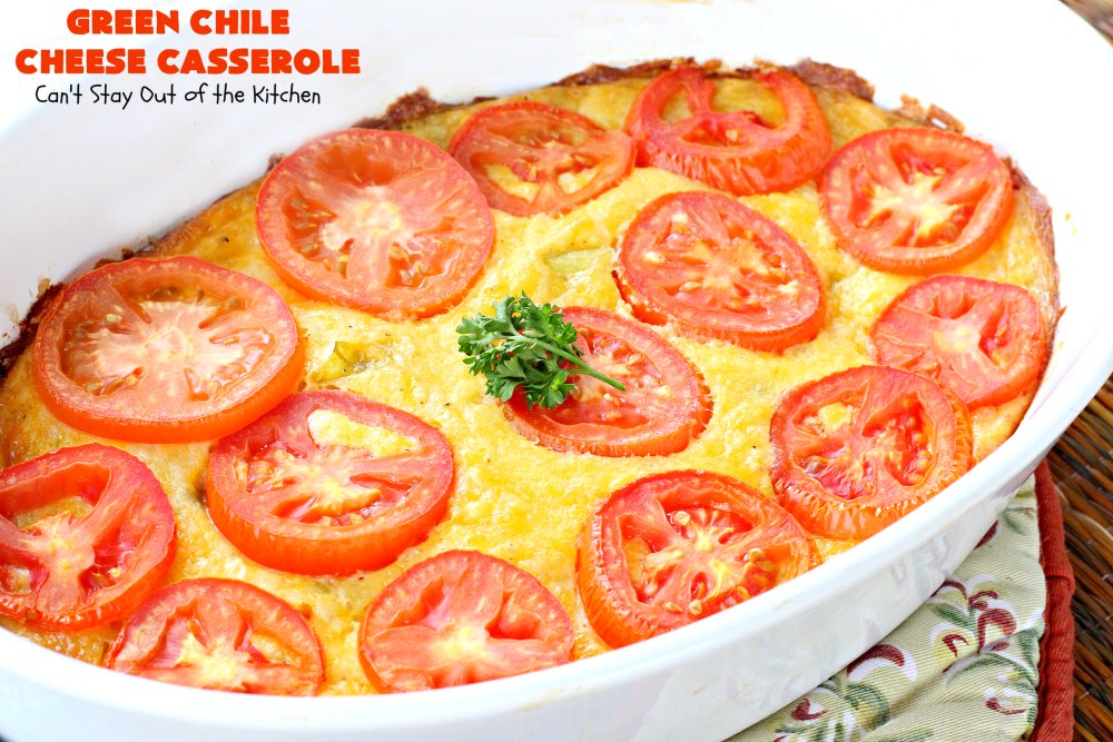 Green Chile Cheese Casserole Can't Stay Out of the Kitchen
