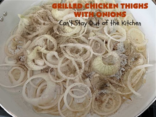 Grilled Chicken Thighs with Onions | Can't Stay Out of the Kitchen | this scrumptious #chicken entree is absolutely mouthwatering & irresistible. #VidaliaOnions are lightly seasoned and sautéed, then added on top of the #ChickenThighs before serving. Easy to make & so delicious. #GrilledChickenThighs #GlutenFree #healthy, #LowCalorie #GrilledChicken #GrilledChickenThighsWithOnions