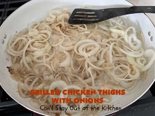 Grilled Chicken Thighs with Onions | Can't Stay Out of the Kitchen | this scrumptious #chicken entree is absolutely mouthwatering & irresistible. #VidaliaOnions are lightly seasoned and sautéed, then added on top of the #ChickenThighs before serving. Easy to make & so delicious. #GrilledChickenThighs #GlutenFree #healthy, #LowCalorie #GrilledChicken #GrilledChickenThighsWithOnions