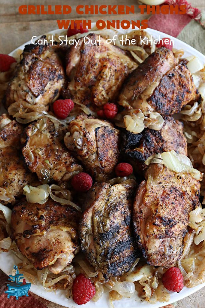 Grilled Chicken Thighs with Onions | Can't Stay Out of the Kitchen | this scrumptious #chicken entree is absolutely mouthwatering & irresistible. #VidaliaOnions are lightly seasoned and sautéed, then added on top of the #ChickenThighs before serving. Easy to make & so delicious. #GrilledChickenThighs #GlutenFree #healthy, #LowCalorie #GrilledChicken #GrilledChickenThighsWithOnions