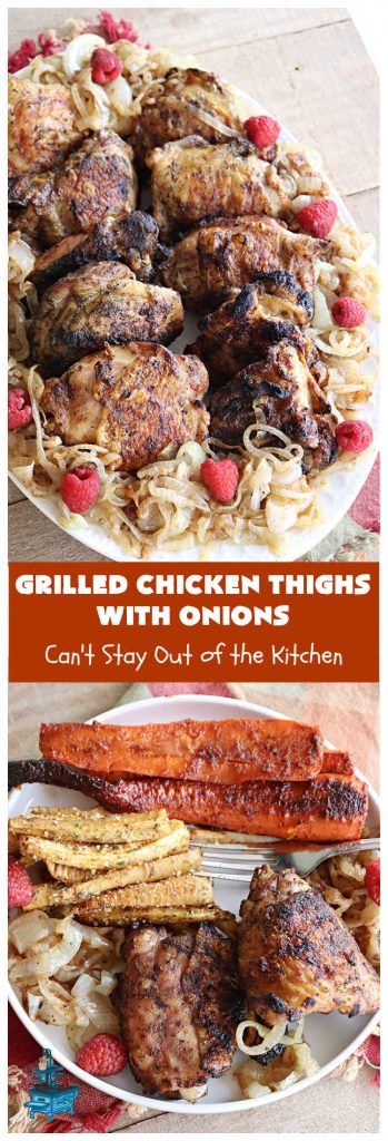 Grilled Chicken Thighs with Onions | Can't Stay Out of the Kitchen | this scrumptious #chicken entree is absolutely mouthwatering & irresistible. #VidaliaOnions are lightly seasoned and sautéed, then added on top of the #ChickenThighs before serving. Easy to make & so delicious. #GrilledChickenThighs #GlutenFree #healthy, #LowCalorie #GrilledChicken #GrilledChickenThighsWithOnions