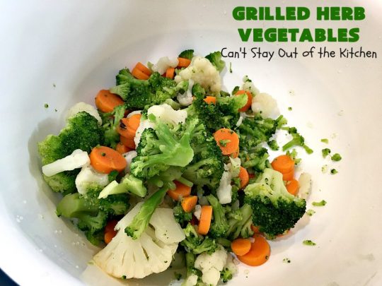Grilled Herb Vegetables | Can't Stay Out of the Kitchen | this quick & easy 5-ingredient #recipe can be ready to serve in 20 minutes! Tasty, delicious way to prepare #vegetables especially if you have the grill going. #carrots #Broccoli #Cauliflower #Healthy, #vegan #LowCalorie #GlutenFree #GrilledHerbVegetables