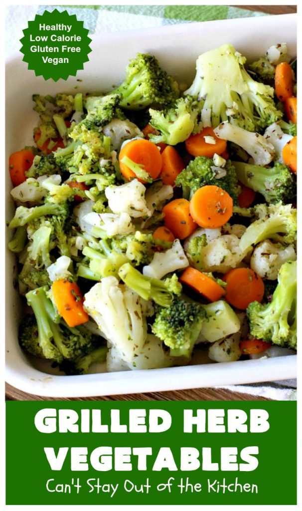 Grilled Herb Vegetables | Can't Stay Out of the Kitchen | this quick & easy 5-ingredient #recipe can be ready to serve in 20 minutes! Tasty, delicious way to prepare #vegetables especially if you have the grill going. #carrots #Broccoli #Cauliflower #Healthy, #vegan #LowCalorie #GlutenFree #GrilledHerbVegetables