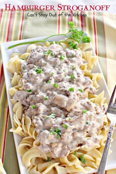 Hamburger Stroganoff | Can't Stay Out of the Kitchen | wonderful #kid-friendly #casserole with #groundbeef and #mushrooms in a rich, creamy sauce and served over #noodles. #pasta #stroganoff