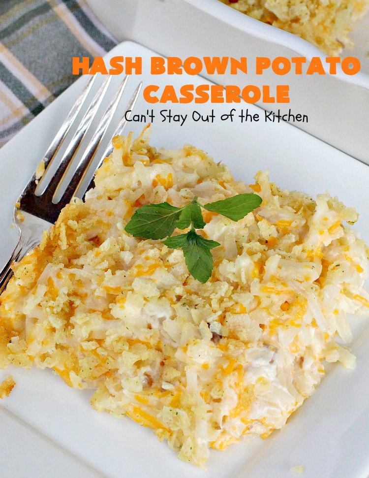 Hash Brown Potato Casserole | Can't Stay Out of the Kitchen | this cheesy #potato #casserole has a delicious #potatochip topping! It's a terrific side dish for #holidays like #Thanksgiving & #Christmas.