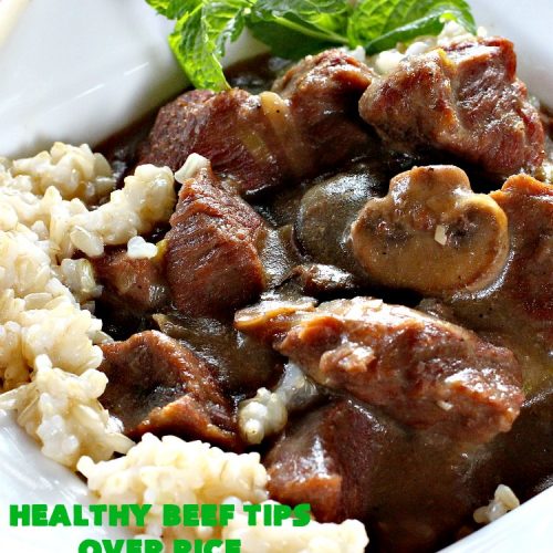 Healthy Beef Tips Over Rice | Can't Stay Out of the Kitchen | this scrumptious #beeftips #recipe uses NO canned soups or gravy mixes. It's so easy because it's made in the #crockpot. Great for company or family dinners. #beef #rice #mushrooms #glutenfree #dairyfree