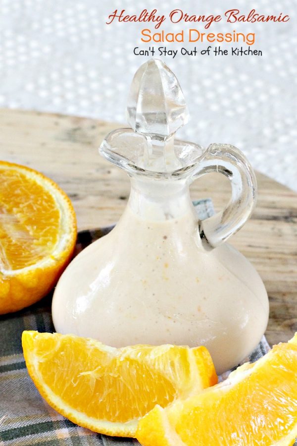 Healthy Orange Balsamic Salad Dressing | Can't Stay Out of the Kitchen