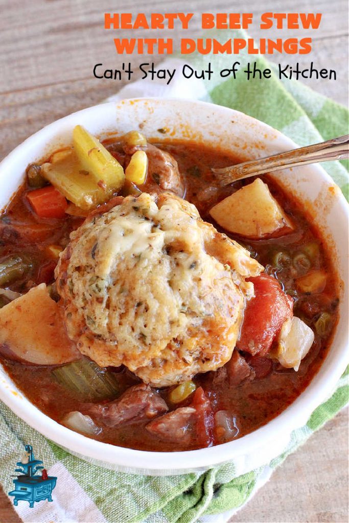 Hearty Beef Stew with Dumplings | Can't Stay Out of the Kitchen | this fantastic #BeefStew is made in the #crockpot and is a full one-dish meal. This hearty #recipe is so filling and satisfying that your family will request it often. It's a great comfort food meal for family or company. #peas #corn #GreenBeans #carrots #potatoes #StewedTomatoes #mushrooms #dumplings #SlowCooker #beef #HeartyBeefStewWithDumplings