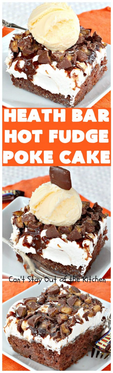 Heath Bar Hot Fudge Poke Cake – Can't Stay Out of the Kitchen