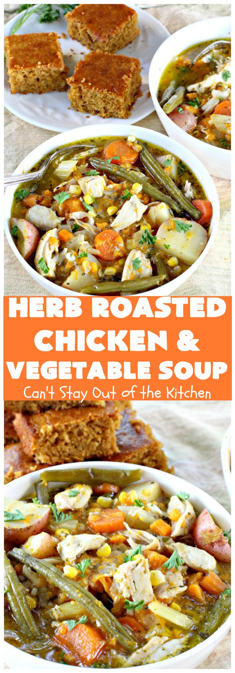 Herb Roasted Chicken and Vegetable Soup | Can't Stay Out of the Kitchen