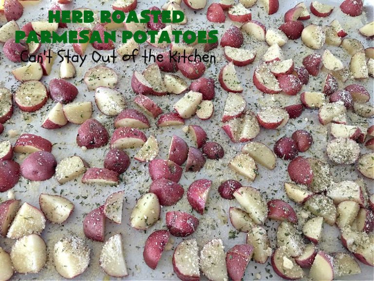 Herb Roasted Parmesan Potatoes Can't Stay Out of the Kitchen