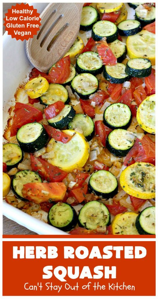 Herb Roasted Squash | Can't Stay Out of the Kitchen | this incredibly quick & easy #SideDish is terrific for any entree. Ready to serve in about 20 minutes! Great way to use up #zucchini, #YellowSquash & #tomatoes. #Healthy, #LowCalorie, #Vegan #GlutenFree. #HerbRoastedSquash