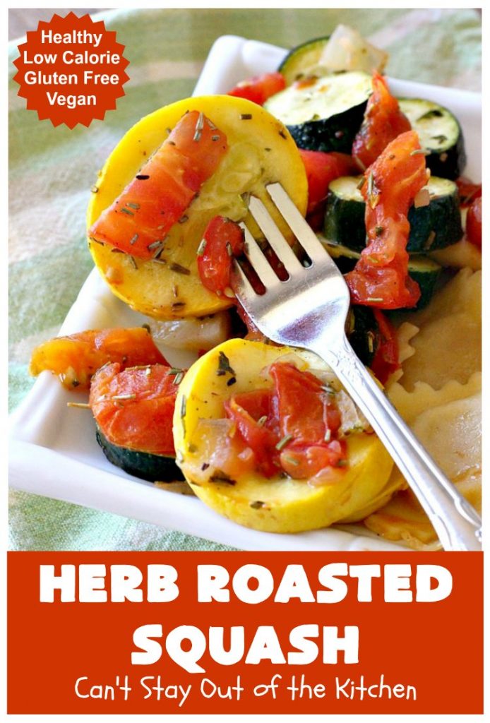 Herb Roasted Squash | Can't Stay Out of the Kitchen | this incredibly quick & easy #SideDish is terrific for any entree. Ready to serve in about 20 minutes! Great way to use up #zucchini, #YellowSquash & #tomatoes. #Healthy, #LowCalorie, #Vegan #GlutenFree. #HerbRoastedSquash