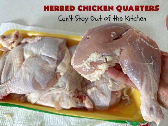 Herbed Chicken Quarters | Can't Stay Out of the Kitchen | This easy #recipe calls for making a #marinade with #lemons, fresh #herbs & #garlic. Refrigerate for a day before tossing the #ChickenLegQuarters on the grill. Tasty, #healthy, #LowCalorie, #GlutenFree way to enjoy #chicken. Quick & easy for busy weeknight dinners too. #HerbedChickenQuarters