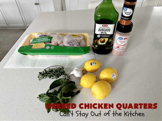 Herbed Chicken Quarters | Can't Stay Out of the Kitchen | This easy #recipe calls for making a #marinade with #lemons, fresh #herbs & #garlic. Refrigerate for a day before tossing the #ChickenLegQuarters on the grill. Tasty, #healthy, #LowCalorie, #GlutenFree way to enjoy #chicken. Quick & easy for busy weeknight dinners too. #HerbedChickenQuarters