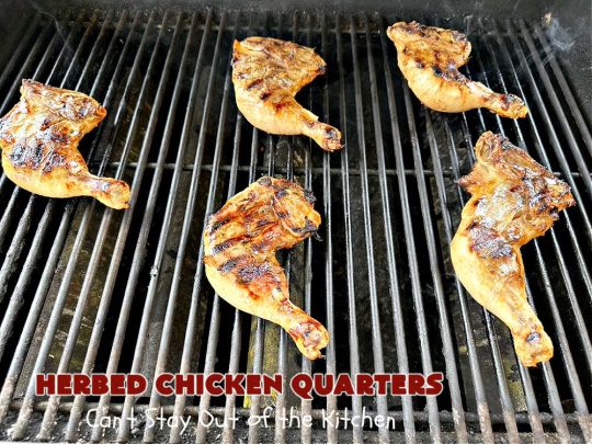 Herbed Chicken Quarters | Can't Stay Out of the Kitchen | This easy #recipe calls for making a #marinade with #lemons, fresh #herbs & #garlic. Refrigerate for a day before tossing the #ChickenLegQuarters on the grill. Tasty, #healthy, #LowCalorie, #GlutenFree way to enjoy #chicken. Quick & easy for busy weeknight dinners too. #HerbedChickenQuarters