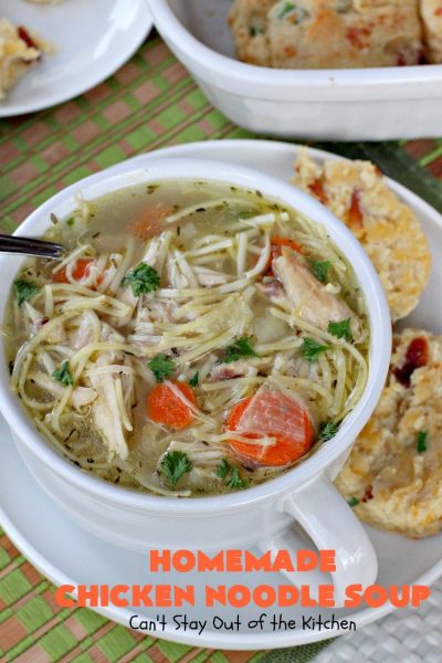 Homemade Chicken Noodle Soup - Can't Stay Out of the Kitchen