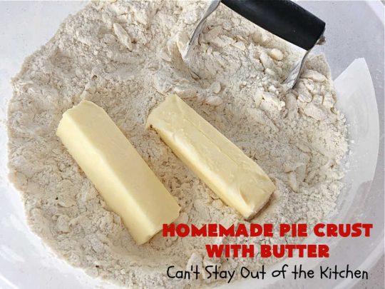 Homemade Pie Crust With Butter | Can't Stay Out of the Kitchen | this old-fashioned #PieCrust #recipe is flaky & delicious just like my Mom & Grandma used to make it. Instead of using #shortening, this recipe uses #butter. Great for savory #pies, #FruitPies or #PieCrustCinnamonRolls. #HomemadePieCrustWithButter