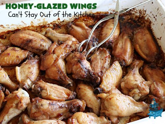 Honey-Glazed Wings | Can't Stay Out of the Kitchen | This easy-peasy #appetizer is a delicious marinated #recipe that's #baked up the next day. The #marinade is poured over the #ChickenWings before #baking so it's wonderfully easy to toss together for #tailgating parties, #potlucks & #BackyardBarbecues. #wings #chicken #poultry #GlutenFree #HoneyGlazedWings