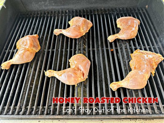 Honey Roasted Chicken | Can't Stay Out of the Kitchen | this simple & easy #5IngredientRecipe is ready for the #grill in 5 minutes! You can use any cut of #chicken including #ChickenLegQuarters. We slow-cook the #chicken pieces over the #grill until the meat is cooked to perfection. Great #MainDish #entree for #grilling out with friends & #BackyardBarbecues. #GlutenFree #healthy #LowCalorie #HoneyRoastedChicken