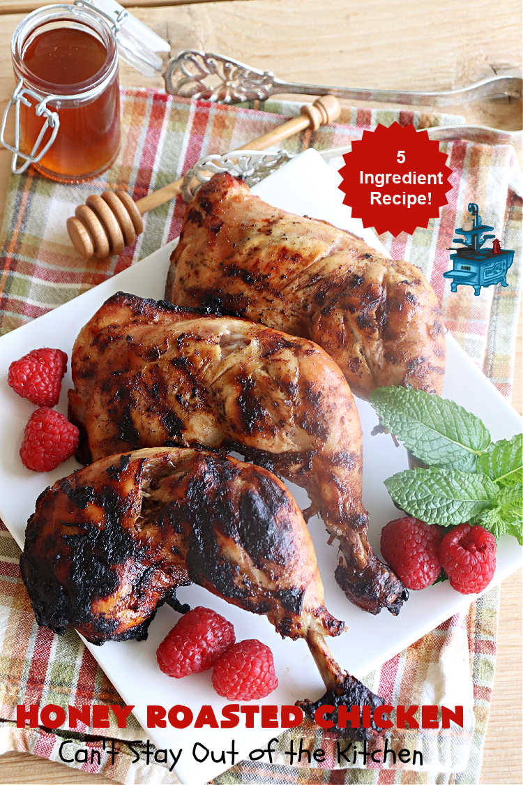 Honey Roasted Chicken | Can't Stay Out of the Kitchen | this simple & easy #5IngredientRecipe is ready for the #grill in 5 minutes! You can use any cut of #chicken including #ChickenLegQuarters. We slow-cook the #chicken pieces over the #grill until the meat is cooked to perfection. Great #MainDish #entree for #grilling out with friends & #BackyardBarbecues. #GlutenFree #healthy #LowCalorie #HoneyRoastedChicken