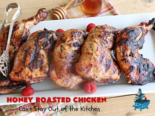 Honey Roasted Chicken | Can't Stay Out of the Kitchen | this simple & easy #5IngredientRecipe is ready for the #grill in 5 minutes! You can use any cut of #chicken including #ChickenLegQuarters. We slow-cook the #chicken pieces over the #grill until the meat is cooked to perfection. Great #MainDish #entree for #grilling out with friends & #BackyardBarbecues. #GlutenFree #healthy #LowCalorie #HoneyRoastedChicken