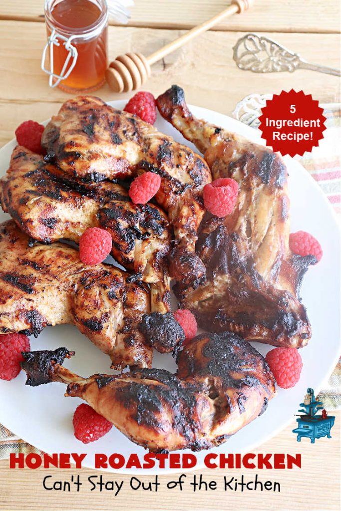 Honey Roasted Chicken | Can't Stay Out of the Kitchen | this simple & easy #5IngredientRecipe is ready for the #grill in 5 minutes! You can use any cut of #chicken including #ChickenLegQuarters. We slow-cook the #chicken pieces over the #grill until the meat is cooked to perfection. Great #MainDish #entree for #grilling out with friends & #BackyardBarbecues. #GlutenFree #healthy #LowCalorie #HoneyRoastedChicken