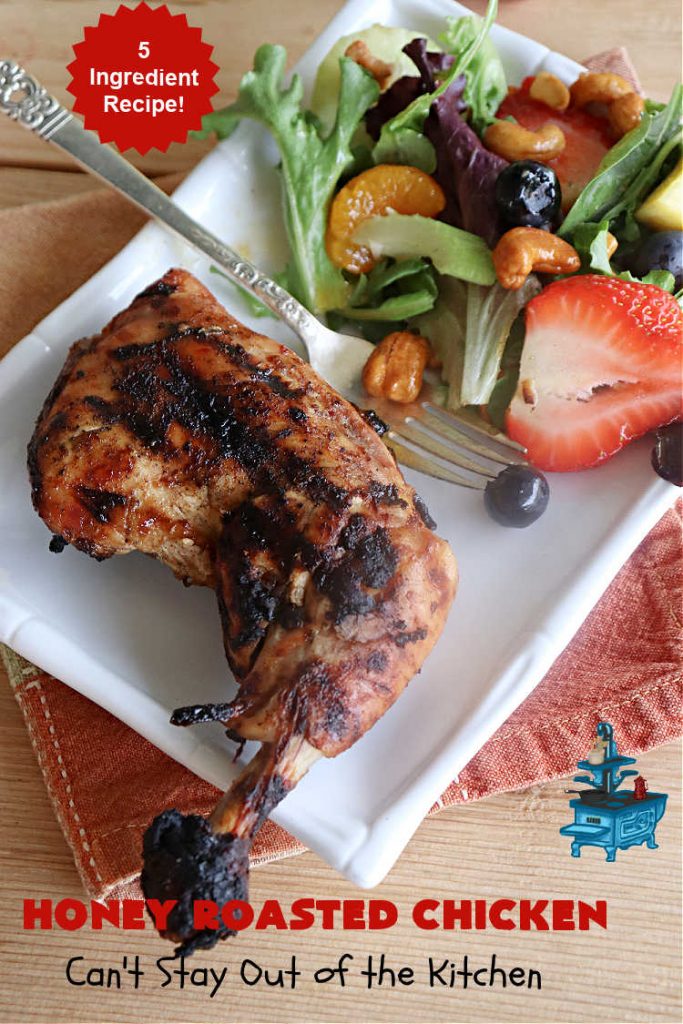 Honey Roasted Chicken | Can't Stay Out of the Kitchen | this simple & easy #5IngredientRecipe is ready for the #grill in 5 minutes! You can use any cut of #chicken including #ChickenLegQuarters. We slow-cook the #chicken pieces over the #grill until the meat is cooked to perfection. Great #MainDish #entree for #grilling out with friends & #BackyardBarbecues. #GlutenFree #healthy #LowCalorie #HoneyRoastedChicken