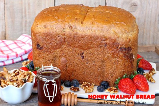 Honey Walnut Bread | Can't Stay Out of the Kitchen | delicious #HomemadeBread for the #Breadmaker! Made with #walnuts & #honey. Great for #breakfast or dinner. #HoneyWalnutBread