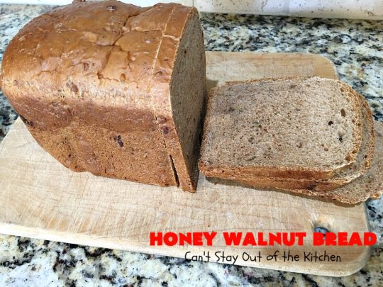 Honey Walnut Bread | Can't Stay Out of the Kitchen | delicious #HomemadeBread for the #Breadmaker! Made with #walnuts & #honey. Great for #breakfast or dinner. #HoneyWalnutBread