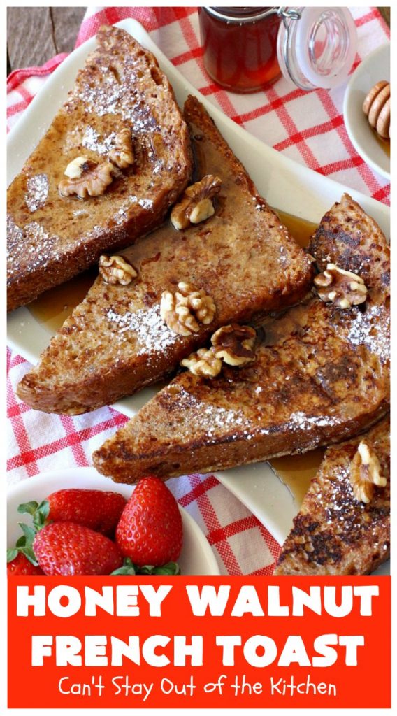 Honey Walnut French Toast | Can't Stay Out of the Kitchen | this fantastic #FrenchToast #recipe is great for a #holiday or company #breakfast. It includes honey & #walnuts and it's drizzled with #MapleSyrup. #HoneyWalnutFrenchToast #HolidayBreakfast