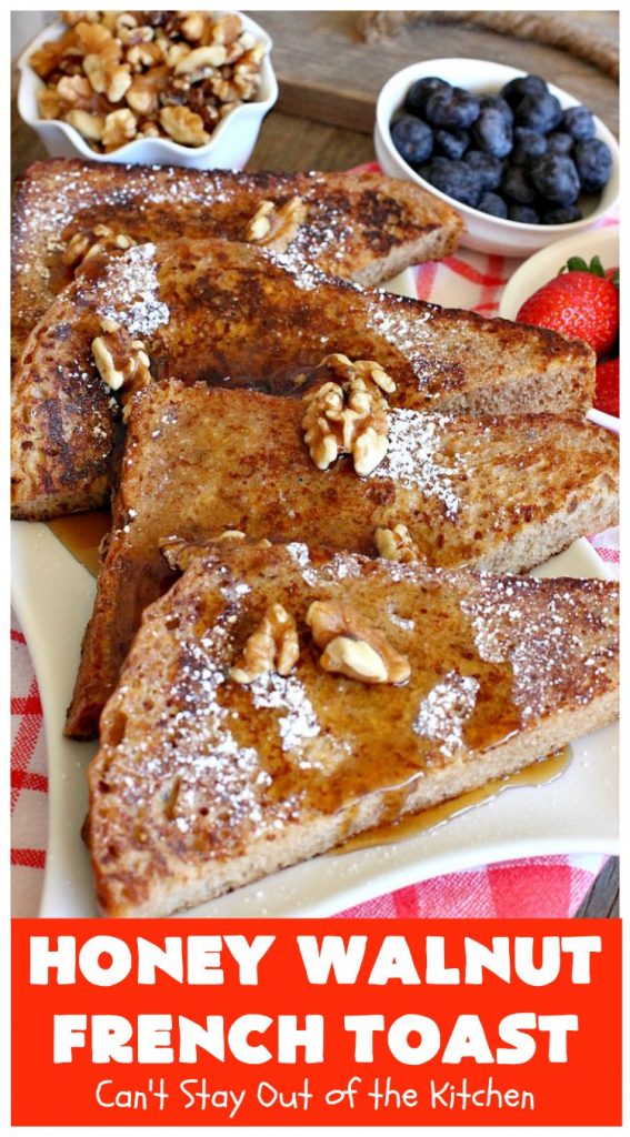 Honey Walnut French Toast | Can't Stay Out of the Kitchen | this fantastic #FrenchToast #recipe is great for a #holiday or company #breakfast. It includes honey & #walnuts and it's drizzled with #MapleSyrup. #HoneyWalnutFrenchToast #HolidayBreakfast