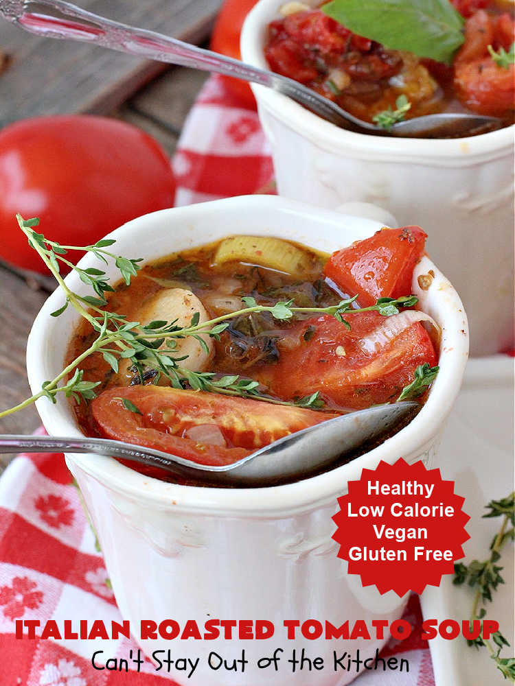 Italian Roasted Tomato Soup | Can't Stay Out of the Kitchen | Warm yourself up with a bowl of this amazing #soup! This irresistible #recipe roasts the #tomatoes, veggies & herbs before making the soup adding amazing flavor in every bite. Perfect for family or company dinners. #healthy #vegan #LowCalorie #GlutenFree #Italian #RoastedTomatoes #RoastedTomatoSoup #TomatoSoup #ItalianRoastedTomatoSoup