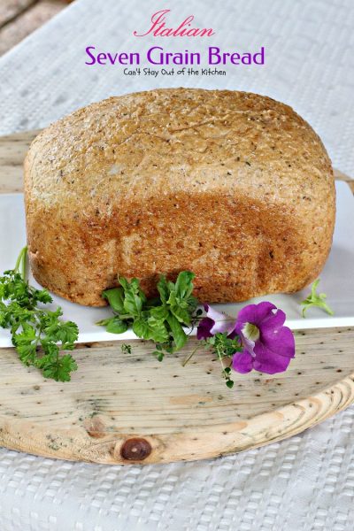 Italian Seven Grain Bread | Can't Stay Out of the Kitchen | this quick and easy homemade #bread makes a 2-lb. loaf in the #breadmaker.